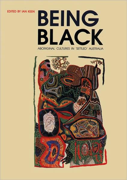 Being Black: Aboriginal Cultures in 'Settled' Australia