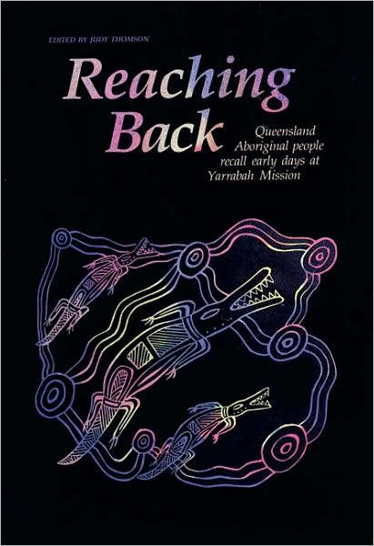 Reaching Back: Queensland Aboriginal People Recall Early
