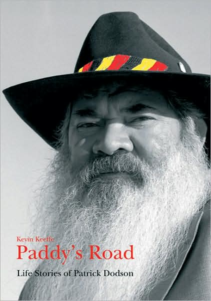 Paddy's Road: Life Stories of Patrick Dodson