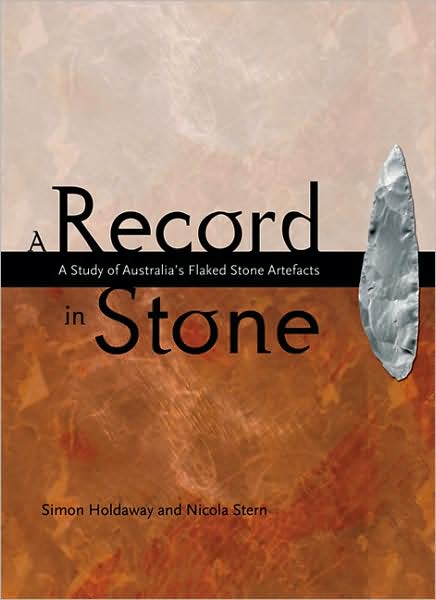 Record in Stone: A Study of Australia's Flaked Stone Artefacts