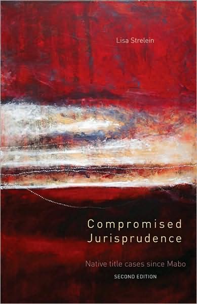Compromised Jurisprudence: Native Title Cases Since Mabo