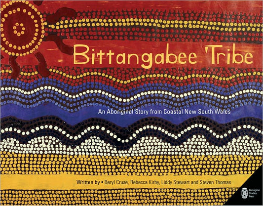Bittangabee Tribe: An Aboriginal Story from Coastal New South Wales