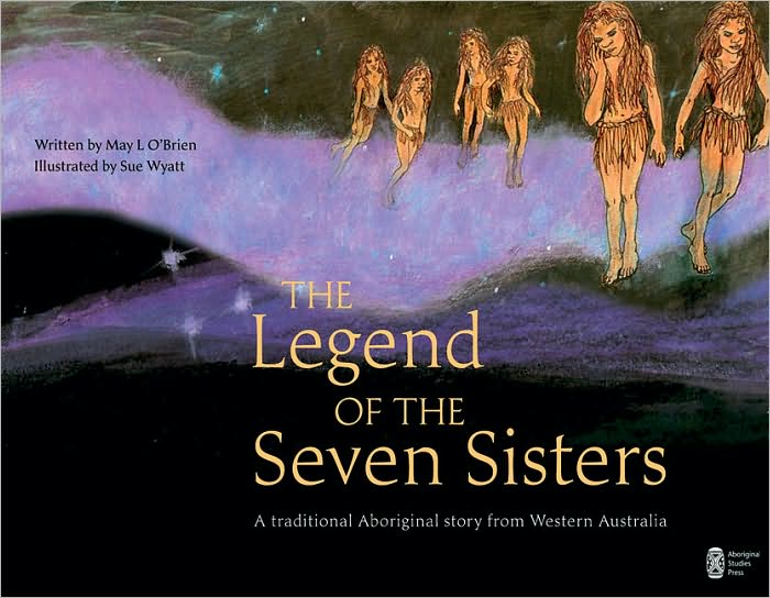 The Legend of the Seven Sisters: A Traditional Aboriginal Story From Western Australia