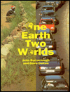 One Earth, Two Worlds