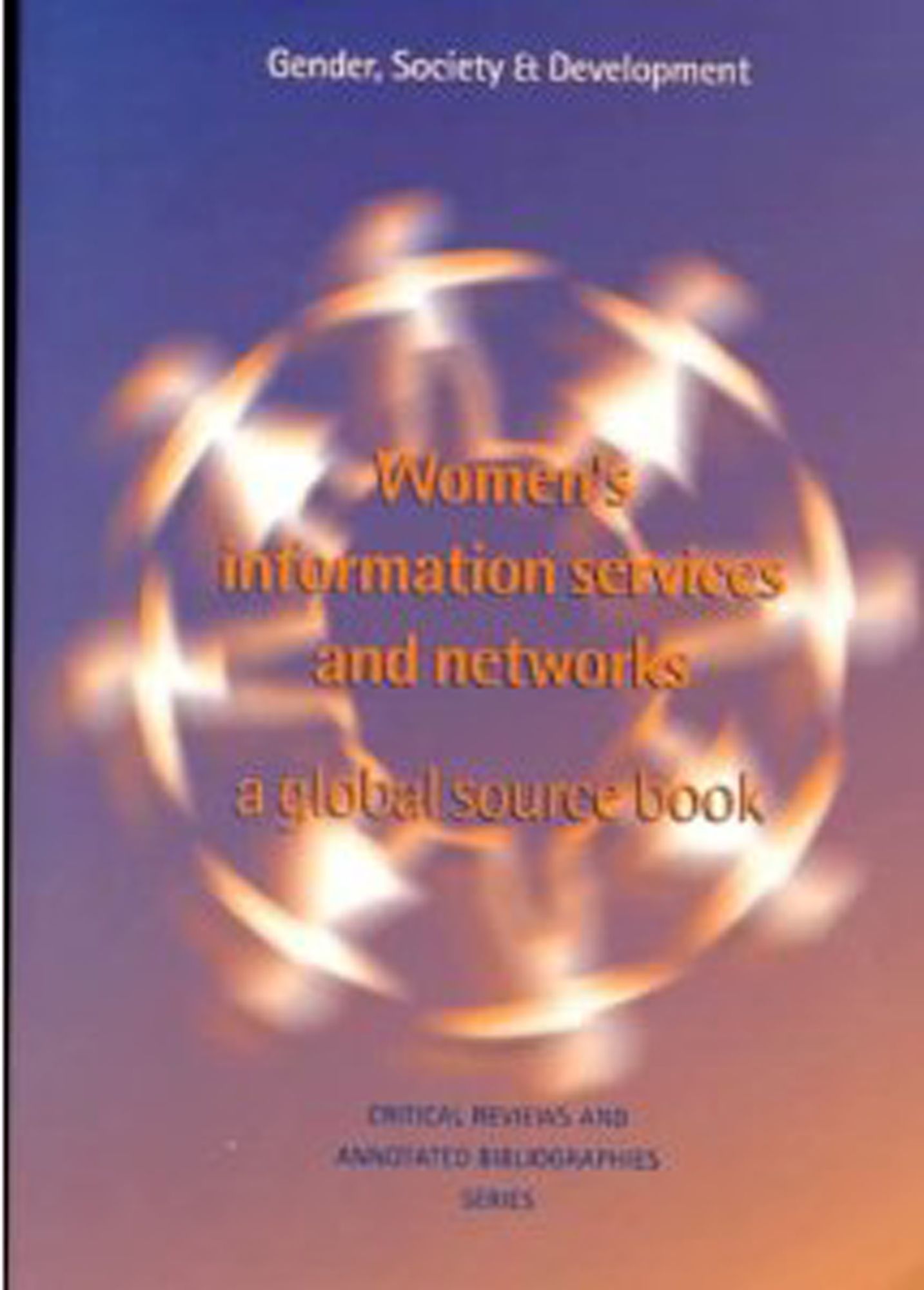 Women's Information Services and Networks: A Global Source Book