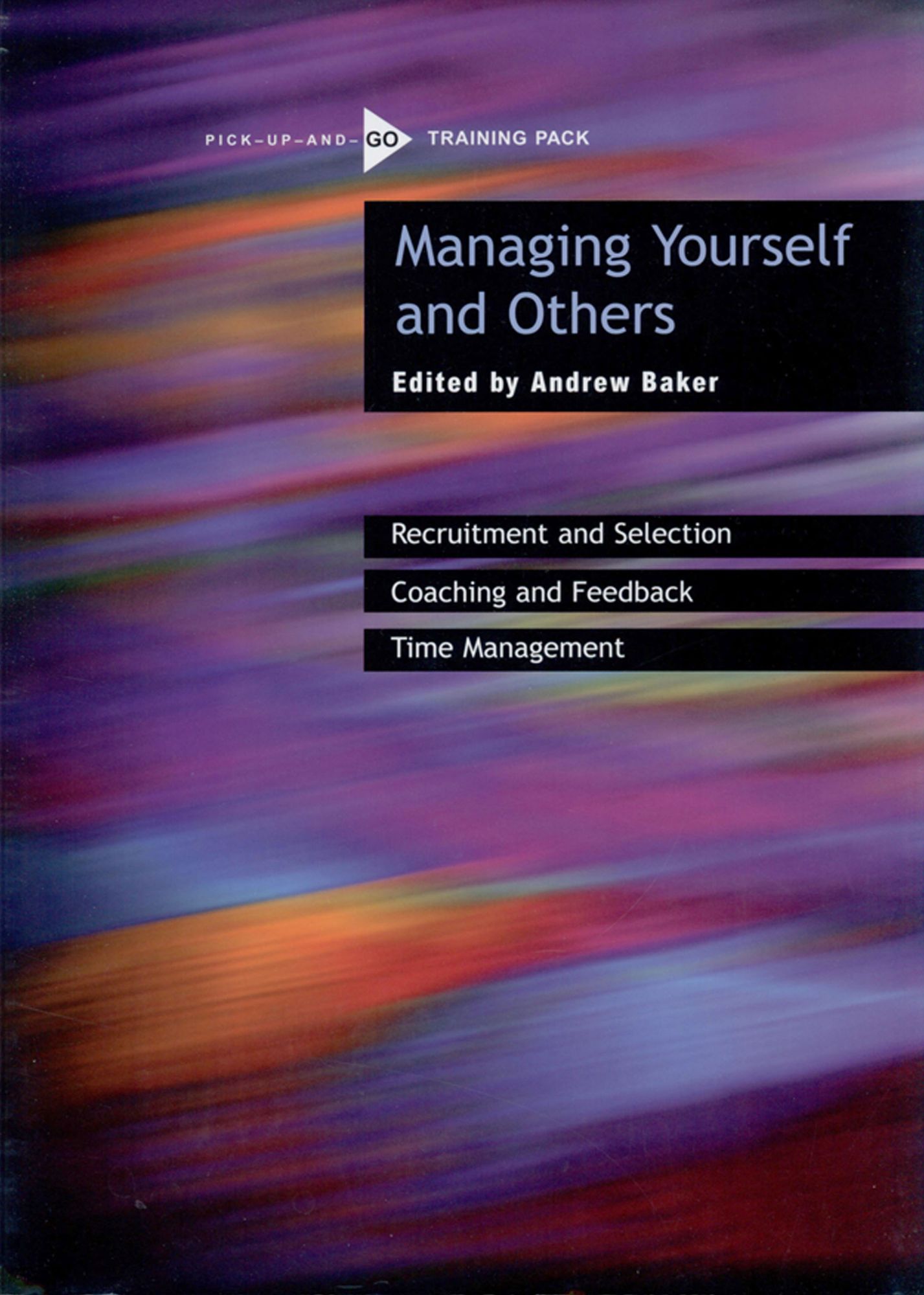 Managing Yourself and Others: A Pick-up-and-Go Training Pack