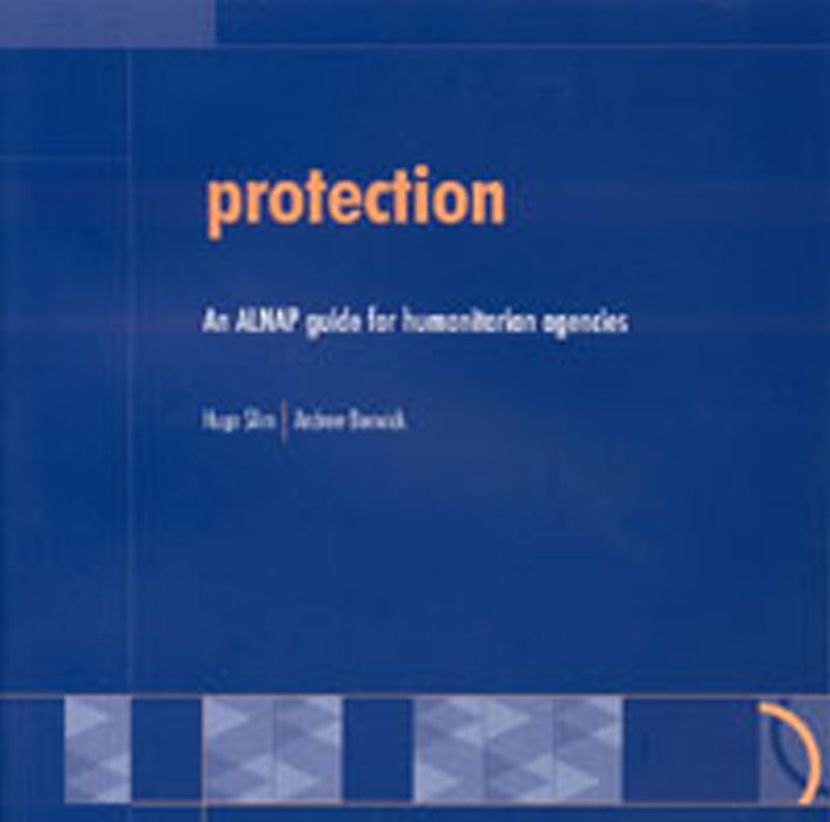 Protection: An ALNAP Guide for Humanitarian Agencies