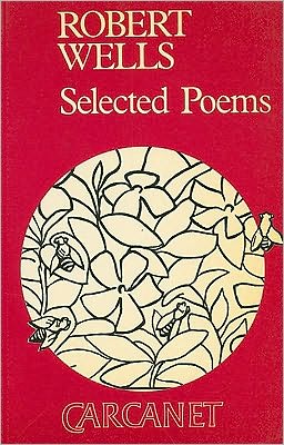 Robert Wells: Selected Poems
