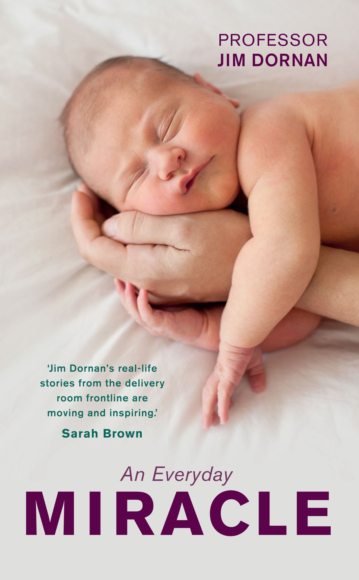 An Everyday Miracle: Delivering Babies, Caring for Women - A Lifetime's Work