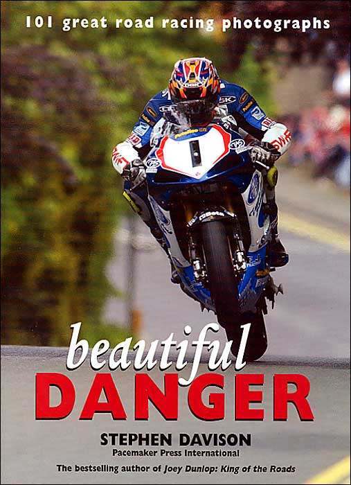 beautiful Danger: 101 great road racing photographs