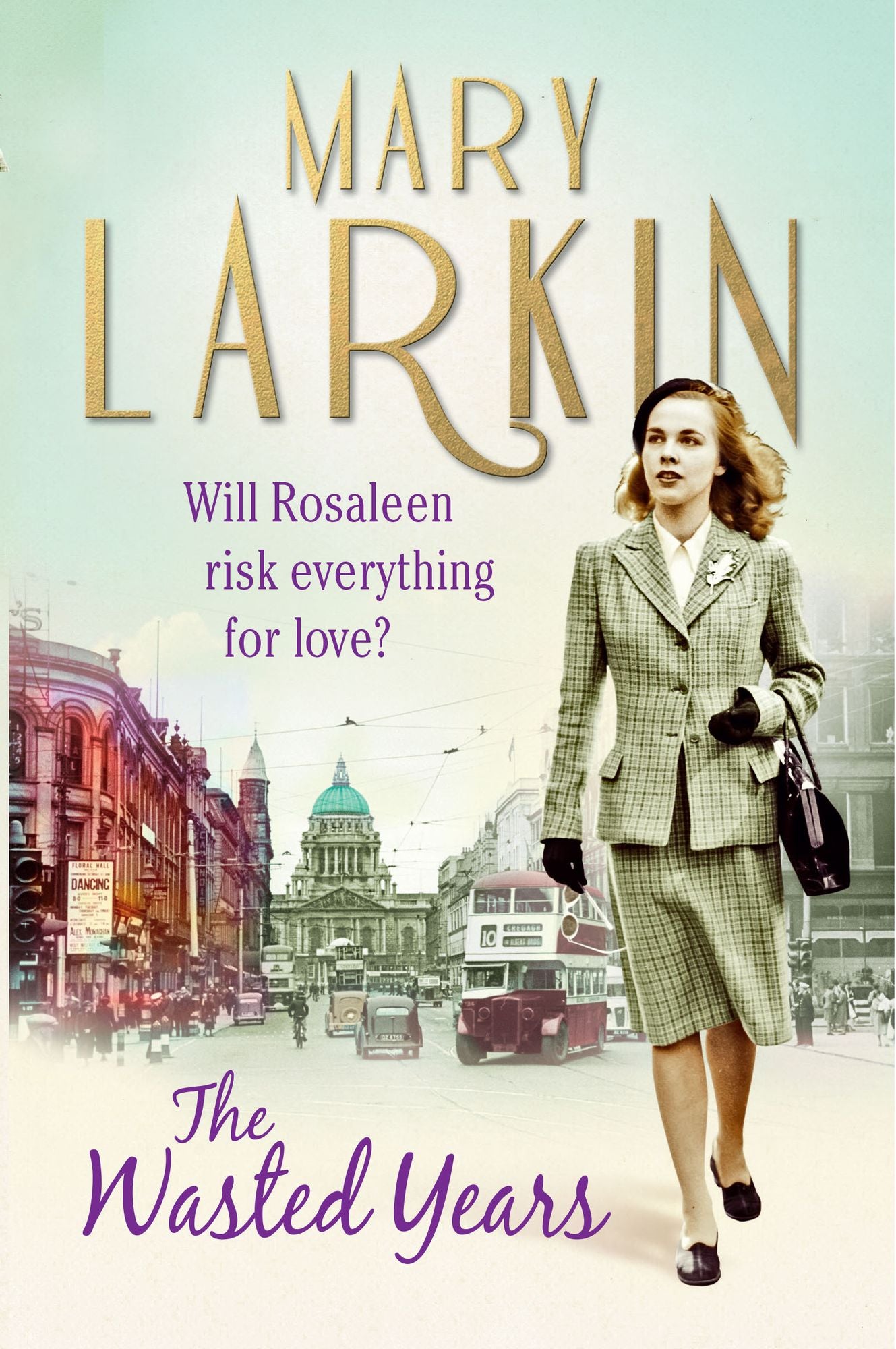 The Wasted Years: Will Rosaleen risk everything for love? - an enthralling Belfast family saga
