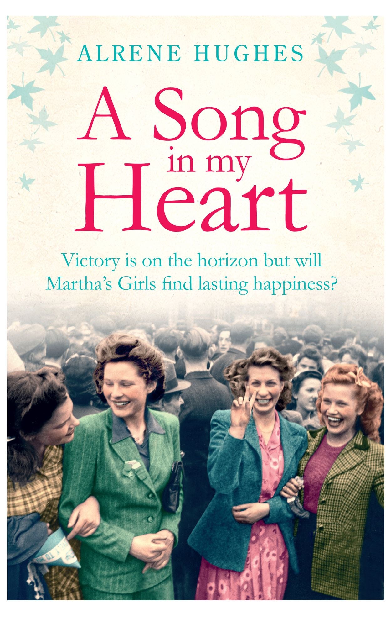 A Song in my Heart: The final part in the bestselling Martha's Girls trilogy