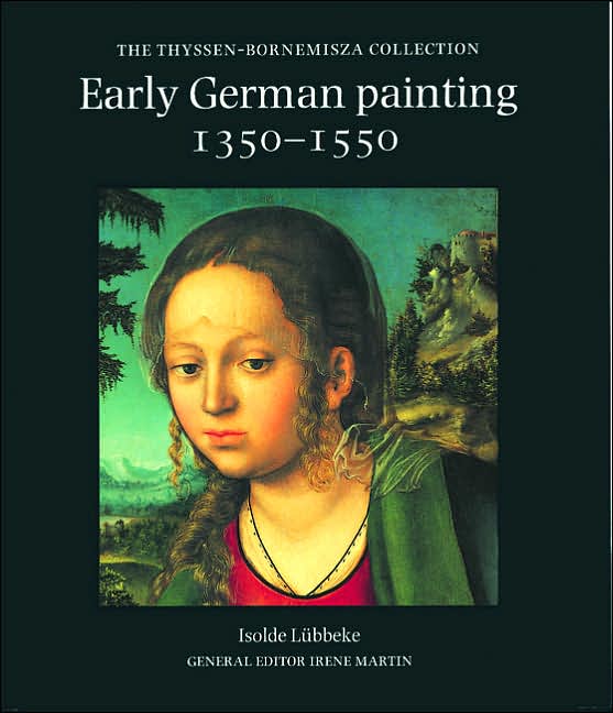 Early German Painting 1350-1550: The Thyssen-Bornemisza Collection