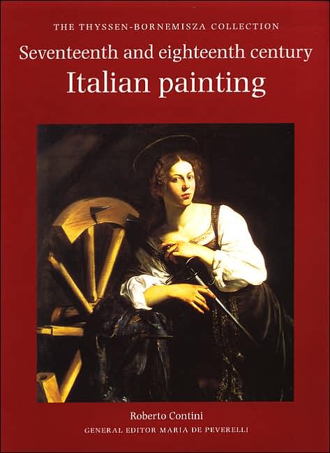 Seventeenth and Eighteenth Century Italian Painting: The Thyssen-Bornemisza Collection
