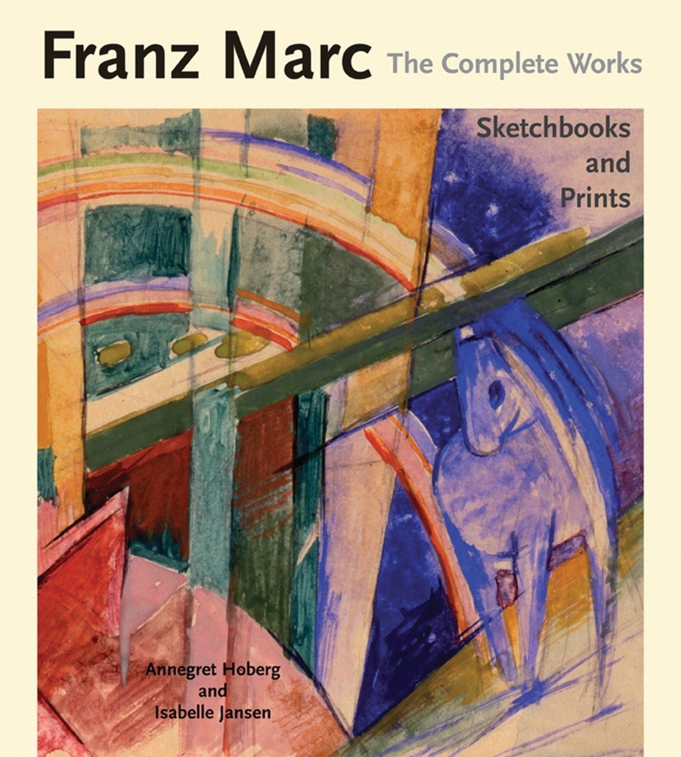 Franz Marc: The Complete Works, Volume 3: The Prints and Sketchbooks