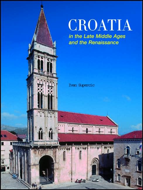 Croatia in the Late Middle Ages and the Renaissance: A Cultural Survey