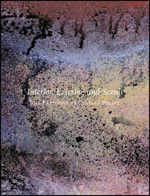 Interior, Exterior, and Scenic: Paintings of Cynthia Polsky