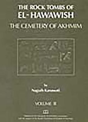 Rock Tombs of El Hawawish: The Cemetery of Akhmim