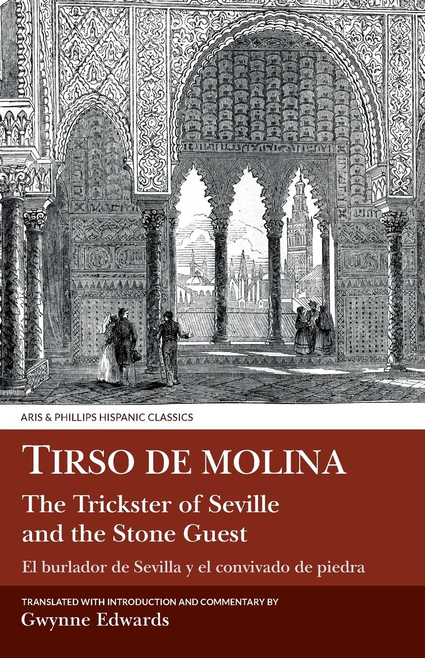 Tirso de Molina: Trickster of Seville and the Stone Guest