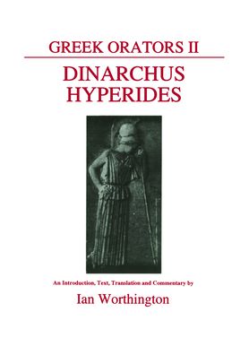 Greek Orators: Dinarchus 1 and Hyperides