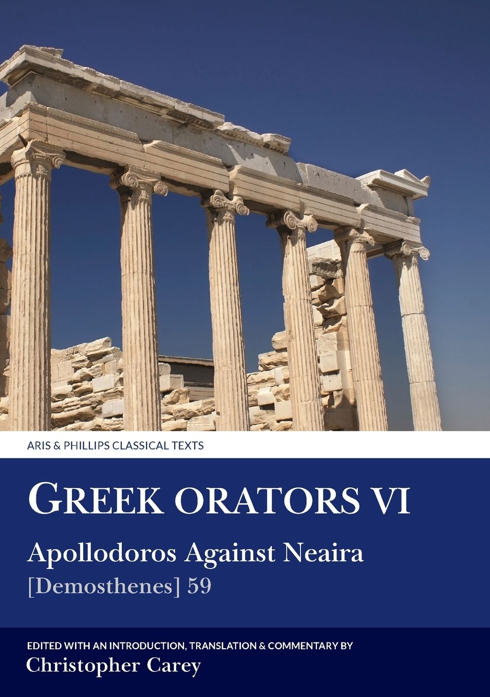 Greek Orators VI: Apollodorus Against Nearia