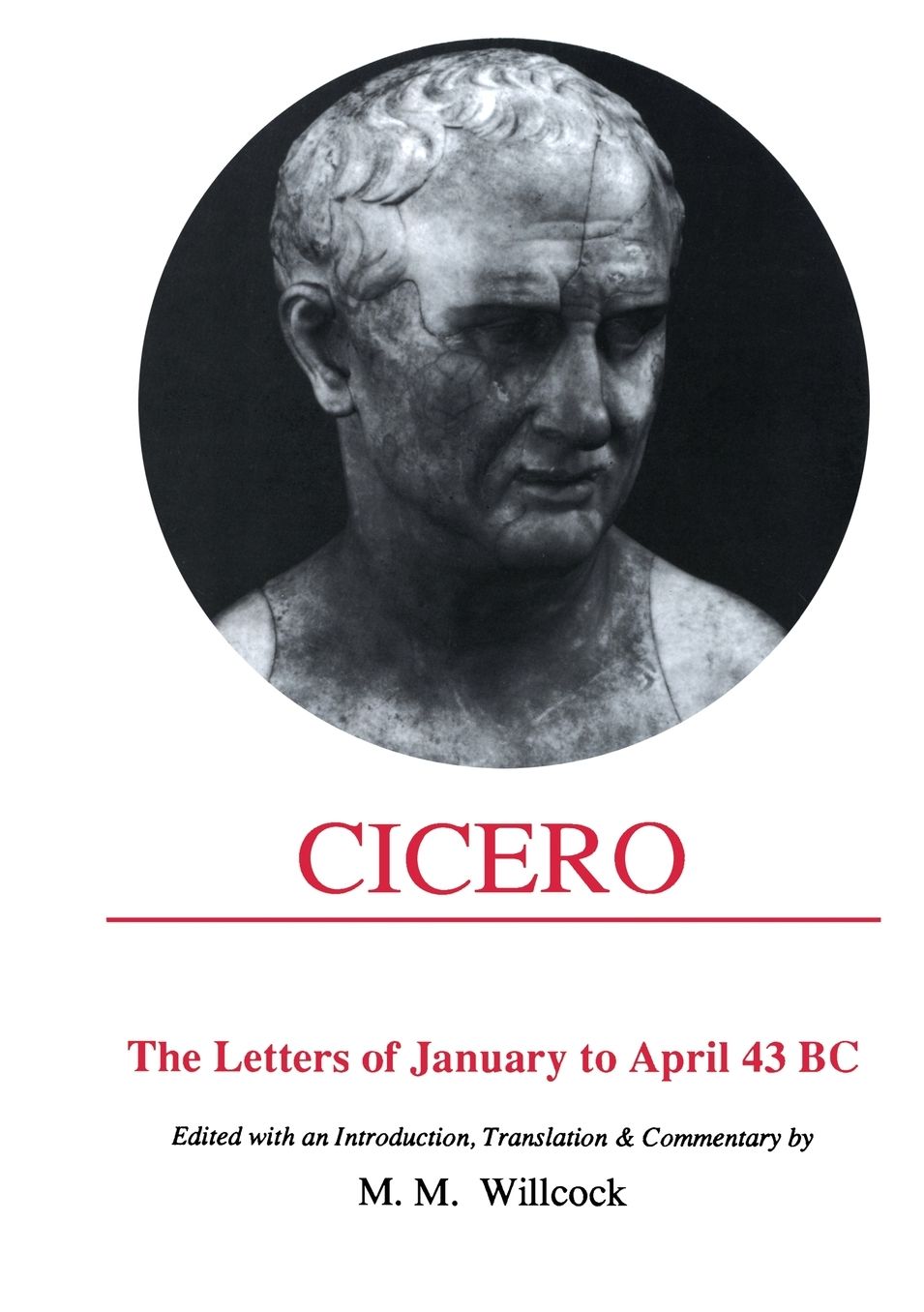Cicero: Letters of January to April 43 BC