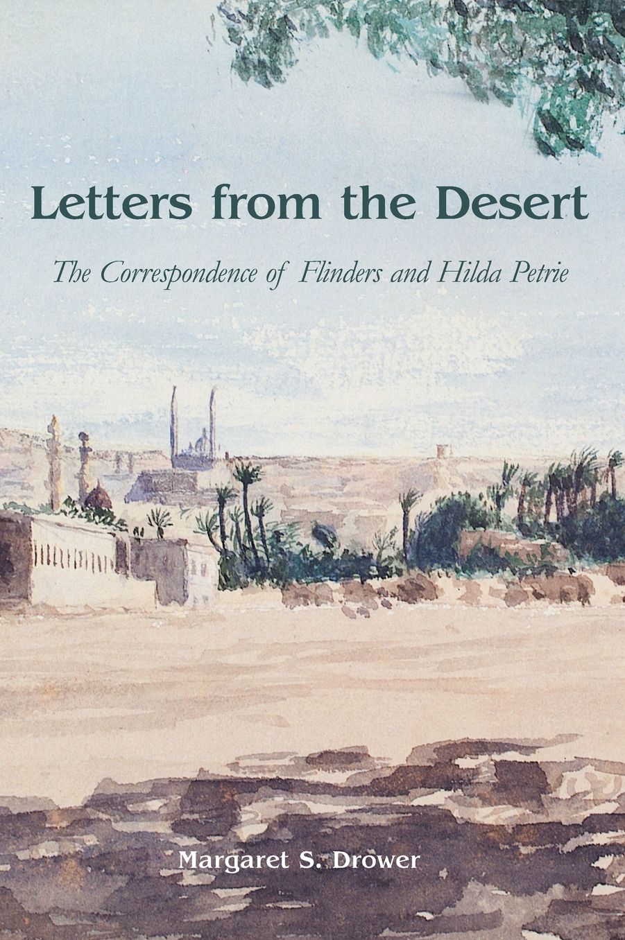 Letters from the Desert: The Correspondence of Flinders and Hilda Petrie