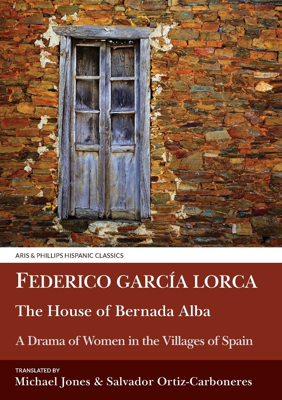 Lorca: The House of Bernarda Alba: A Drama of Women in the Villages of Spain