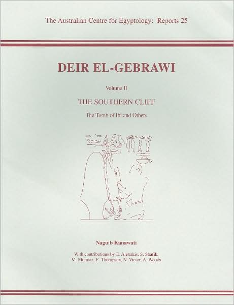 Deir el-Gebrawi: The Southern Cliff: the Tombs of Ibi and Others