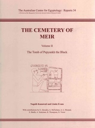 The Cemetery of Meir: Volume II: The Tomb of Pepyankh the Black