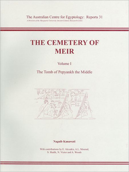 The Cemetery of Meir: Volume 1: The Tomb of Pepyankh-the Middle