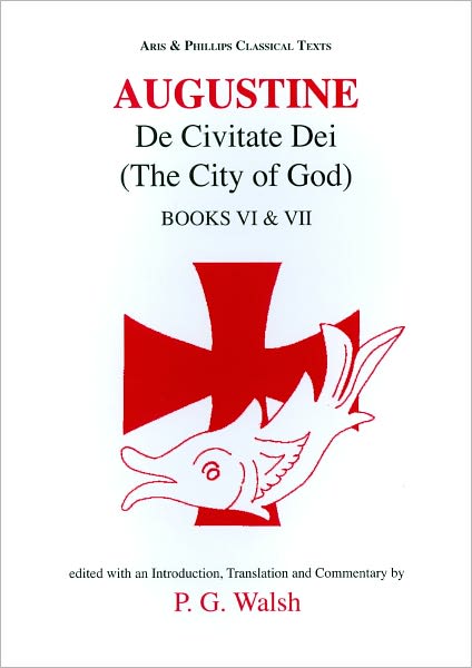 Augustine: De Civitate Dei VI and VII