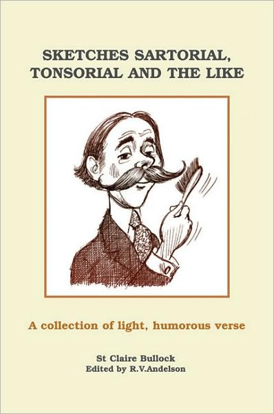 Sketches Sartorial, Tonsorial and the Like: A Collection of Light, Humorous Verse