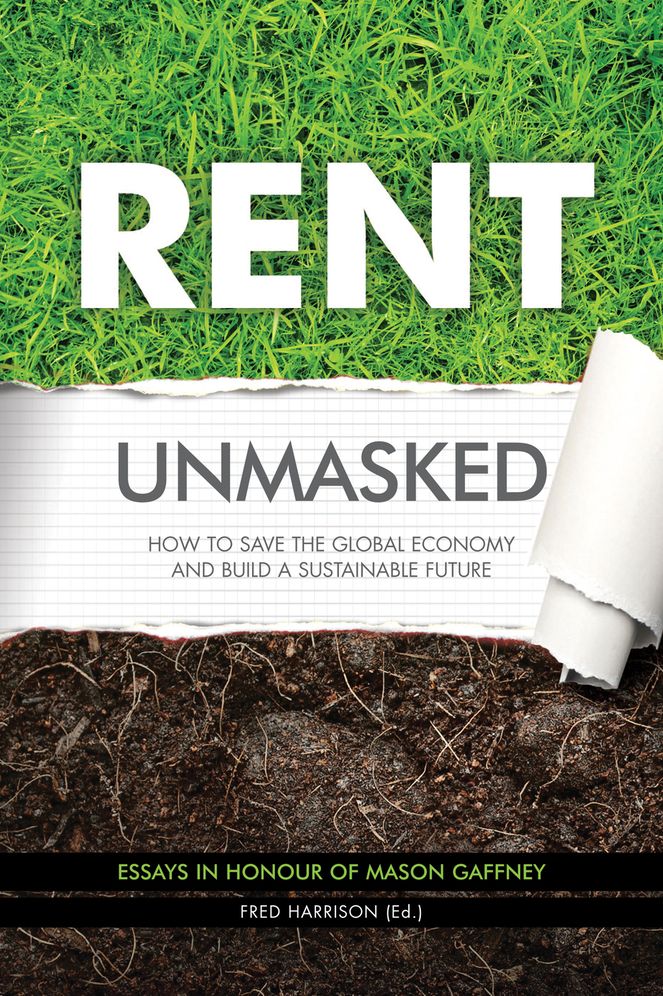 Rent Unmasked: How to Save the Global Economy and Build a Sustainable Future