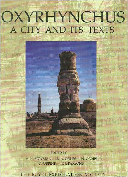 Oxyrhynchus: A City and Its Texts