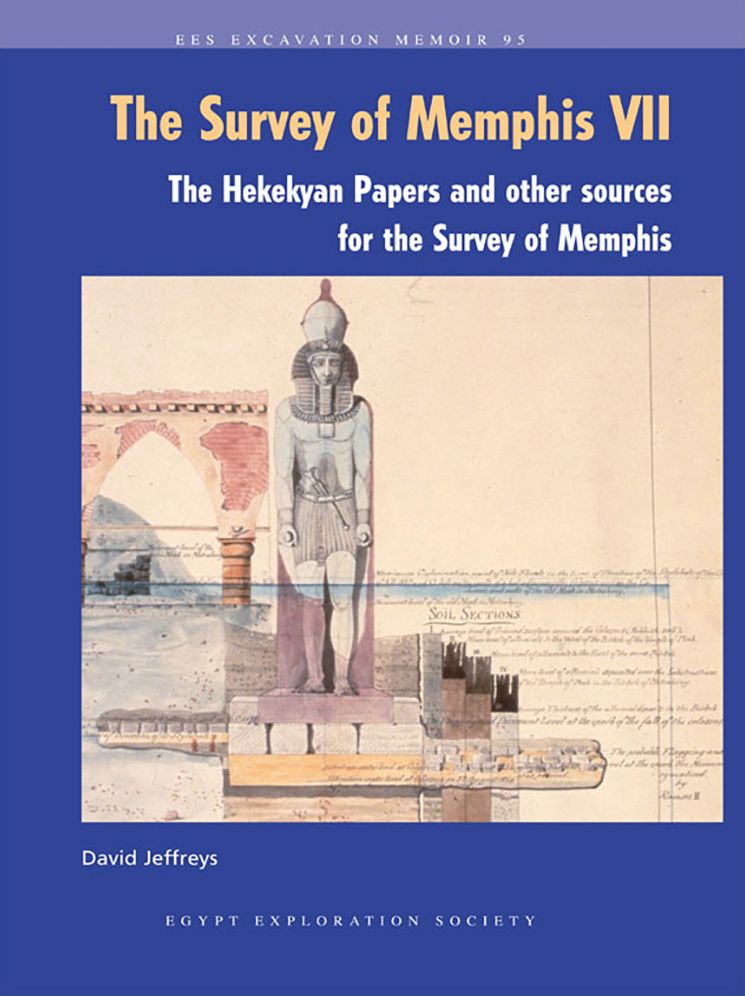 Survey of Memphis VII. The Hekekyan Papers and Other Sources for the Survey of Memphis