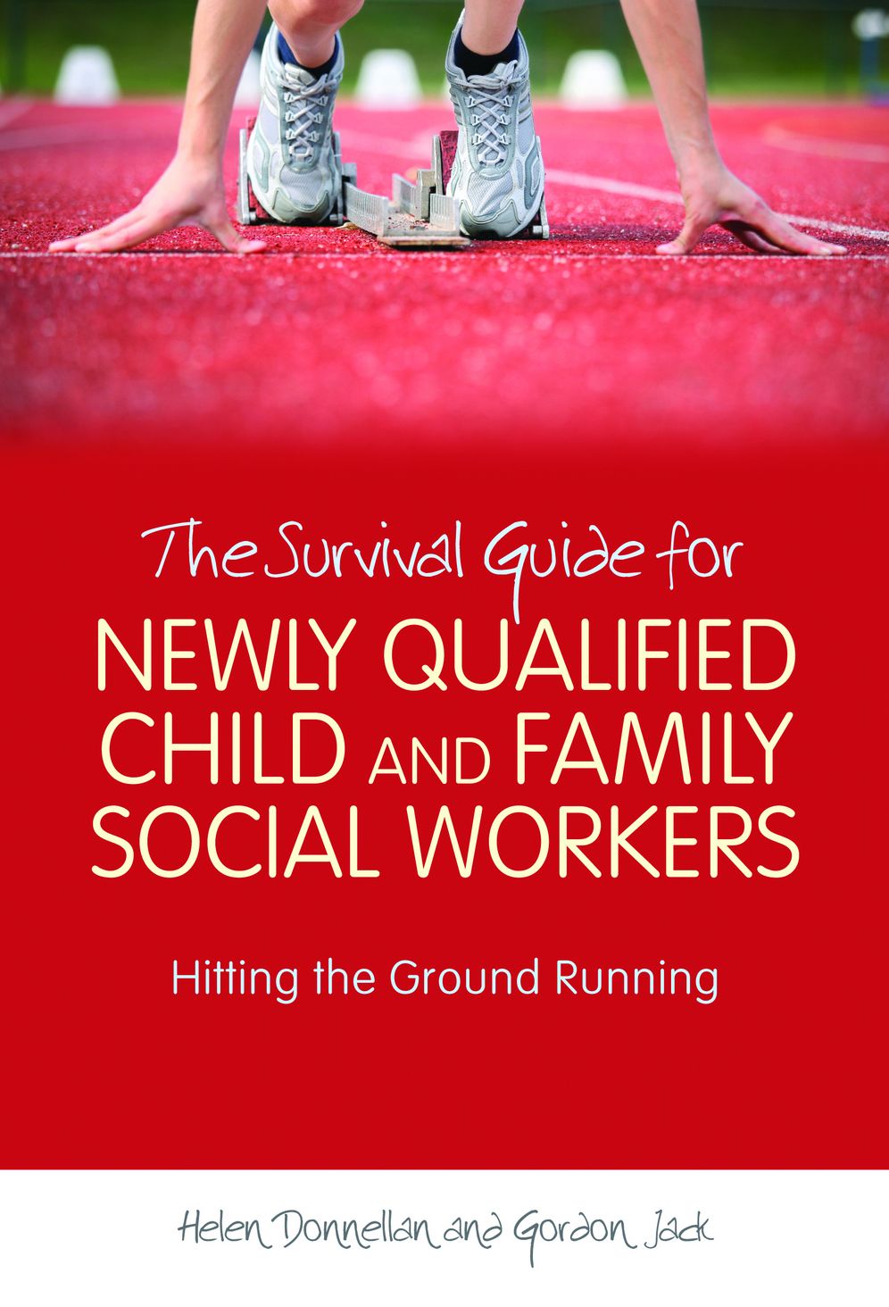 The Survival Guide for Newly Qualified Child and Family Social Workers: Hitting the Ground Running