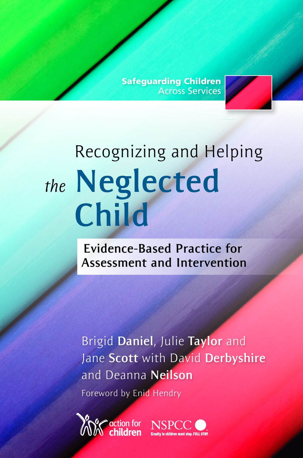 Recognizing and Helping the Neglected Child: Evidence-Based Practice for Assessment and Intervention