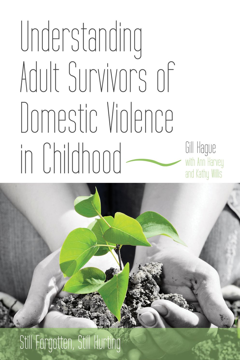 Understanding Adult Survivors of Domestic Violence in Childhood: Still Forgotten, Still Hurting