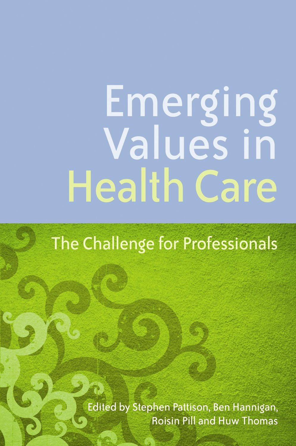 Emerging Values in Health Care: The Challenge for Professionals