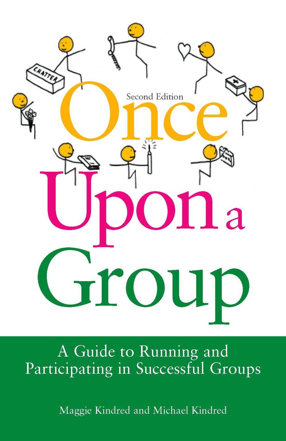 Once Upon a Group: A Guide to Running and Participating in Successful Groups Second Edition