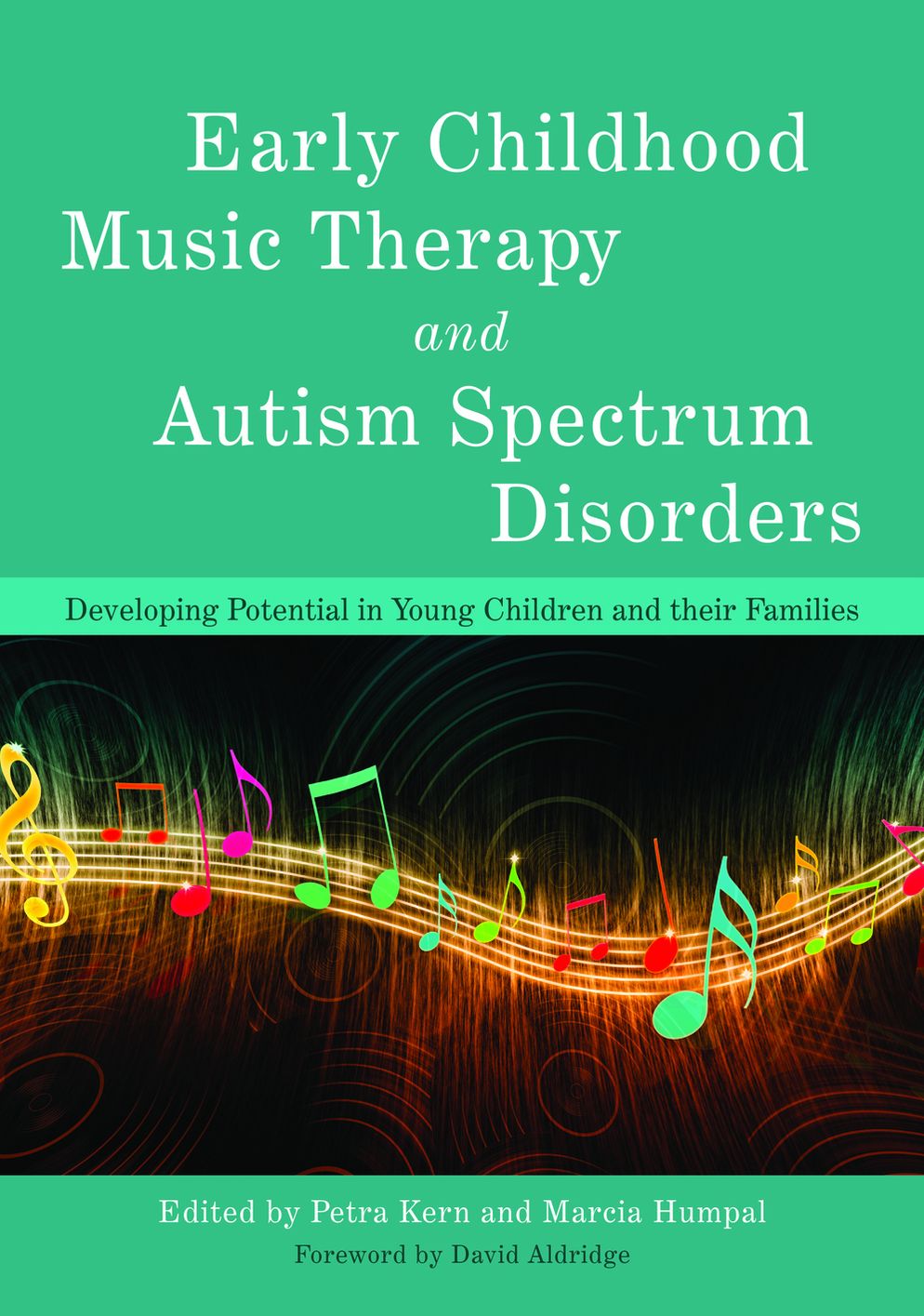 Early Childhood Music Therapy and Autism Spectrum Disorders: Developing Potential in Young Children and their Families