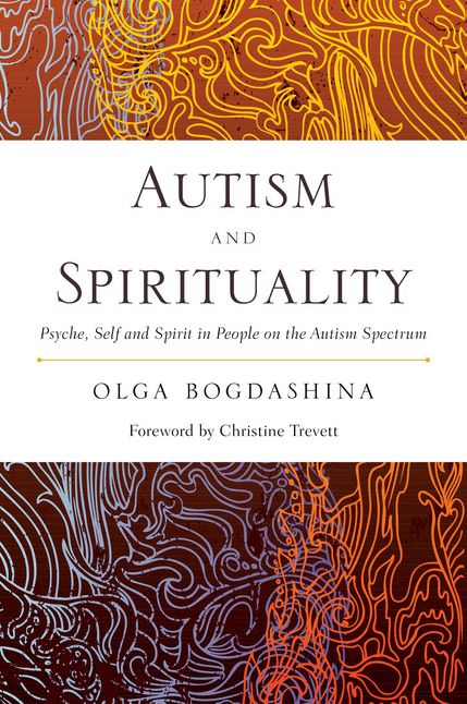 Autism and Spirituality: Psyche, Self and Spirit in People on the Autism Spectrum