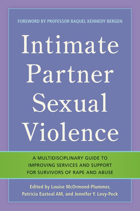 Intimate Partner Sexual Violence: A Multidisciplinary Guide to Improving Services and Support for Survivors of Rape and Abuse