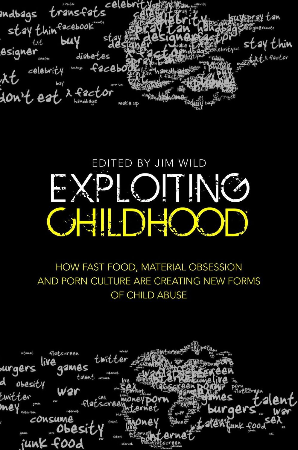 Exploiting Childhood: How Fast Food, Material Obsession and Porn Culture are Creating New Forms of Child Abuse