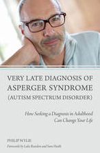 Very Late Diagnosis of Asperger Syndrome (Autism Spectrum Disorder): How Seeking a Diagnosis in Adulthood Can Change Your Life