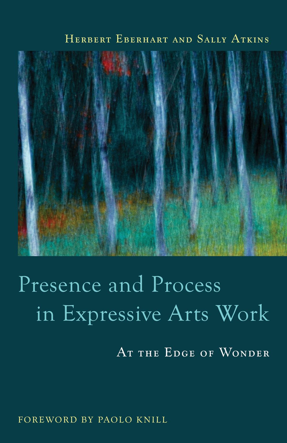 Presence and Process in Expressive Arts Work: At the Edge of Wonder
