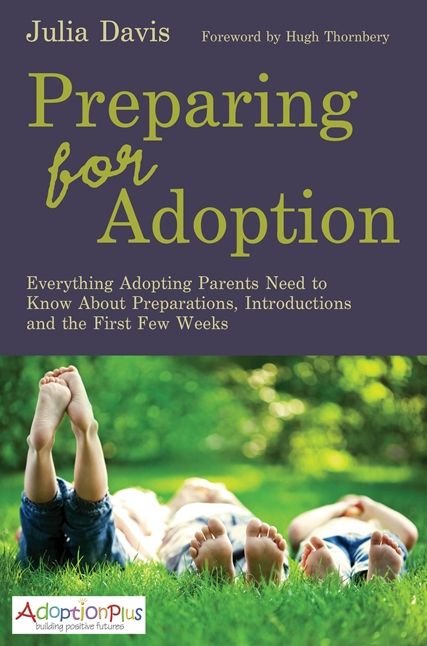 Preparing for Adoption: Everything Adopting Parents Need to Know About Preparations, Introductions and the First Few Weeks