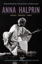 Anna Halprin: Dance - Process - Form