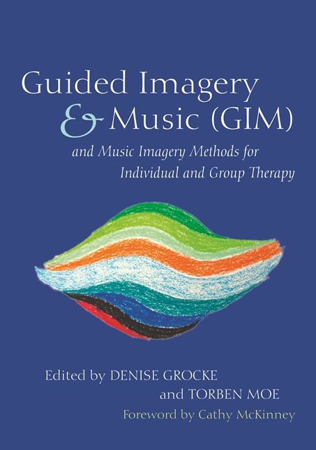 Guided Imagery & Music (GIM) and Music Imagery Methods for Individual and Group Therapy